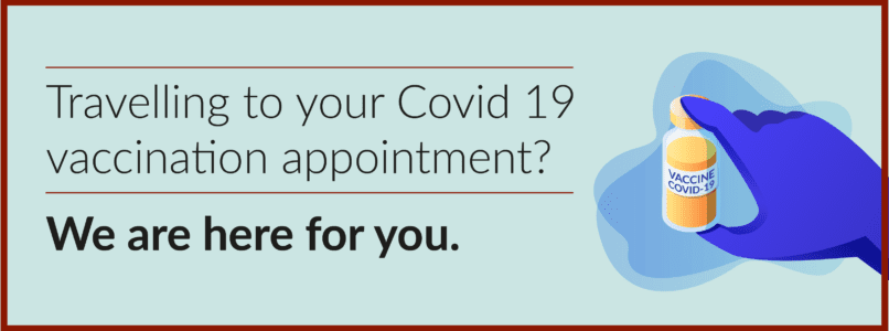 Travelling to your COVID-19 vaccination appointment? Click here for information.
