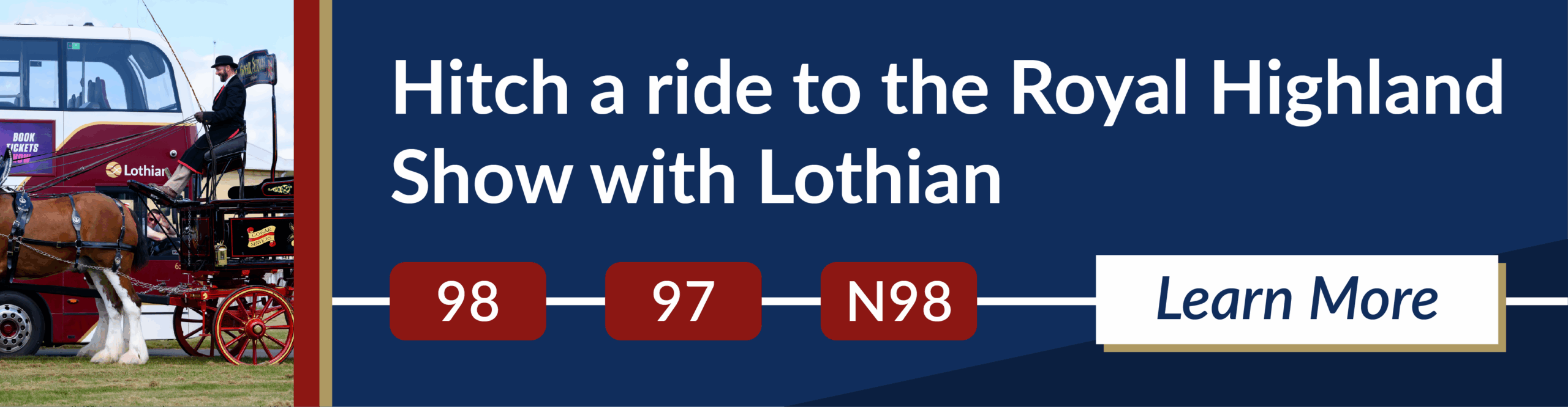 Hitch a ride to the Royal Highland Show with Lothian. Use services 98,97 and N98 to get there and back!