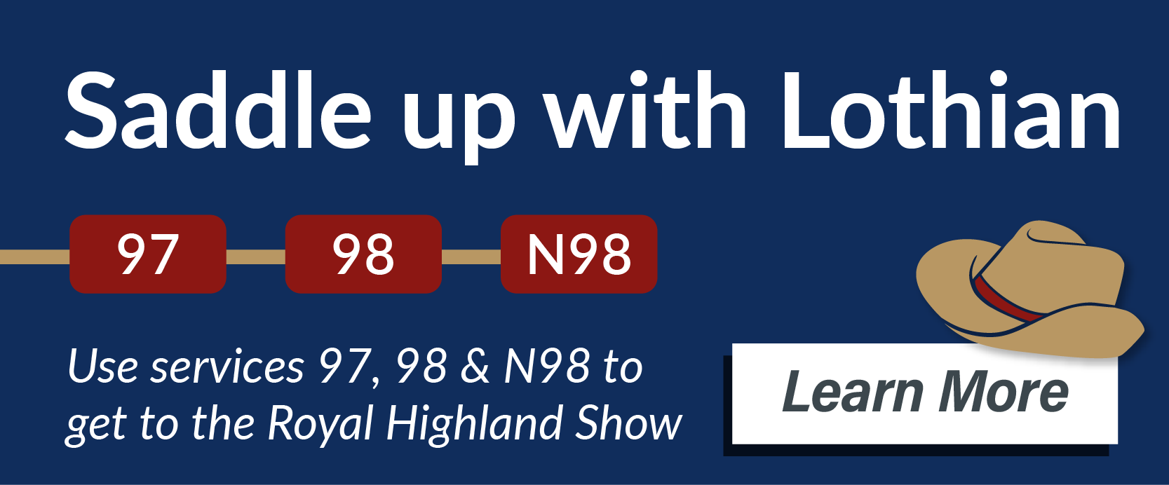 Saddle up with Lothian. Use services 97, 98 * N98 to get to the Royal Highland Show this year.