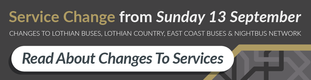 Service Change from Sunday 13 September. Changes to Lothian Buses, Lothian Country, East Coast Buses and Nightbus Network. Read about changes to services.
